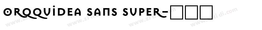 Orqquidea Sans Super字体转换